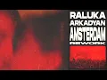 Raluka x ARKADYAN - Amsterdam (Rework)