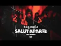 B.U.G. Mafia - Salut Aparte (feat. San Baro San)