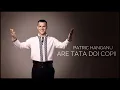 Patric Hanganu - Are tata doi copii