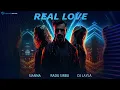 DJ Layla x Sianna x Radu Sirbu - REAL LOVE 2025