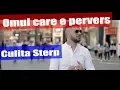 Culita Sterp - Omul care e pervers (Originala 2019)