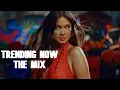 Trending Now x The Mix - Pop & Dance Music