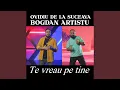 Ovidiu de la Suceava x Bogdan Artistu - Te vreau pe tine (Originala 2023)