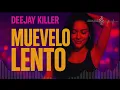 Deejay Killer - Muevelo Lento