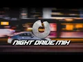 NIGHT DRIVE MIX - Dance Music Pop Music EDM House - BEST NIGHT CAR
