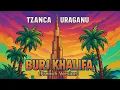Sheik x Tzanca Uraganu - Burj Khalifa (French Version)