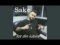 SAKE - Tot din iubire