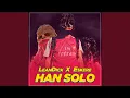 LeanDick Eskere - HAN SOLO (Original Radio Edit)
