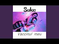 Sake - Vaccinul meu (Originala 2021)