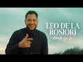 Leo de la Rosiori - Haide, zi, fa